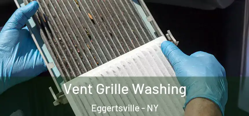 Vent Grille Washing Eggertsville - NY